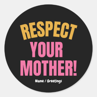 Pegatina Redonda Respeto Retro a Tu Madre Gráfico Regalo Divertido
