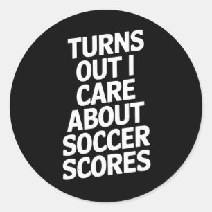 Pegatina Redonda Resulta que me importan las puntuaciones de fútbol