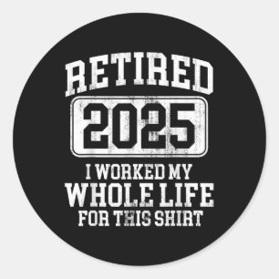 Pegatina Redonda Retirada 2025 Retirada Hombres Camisas Humor para