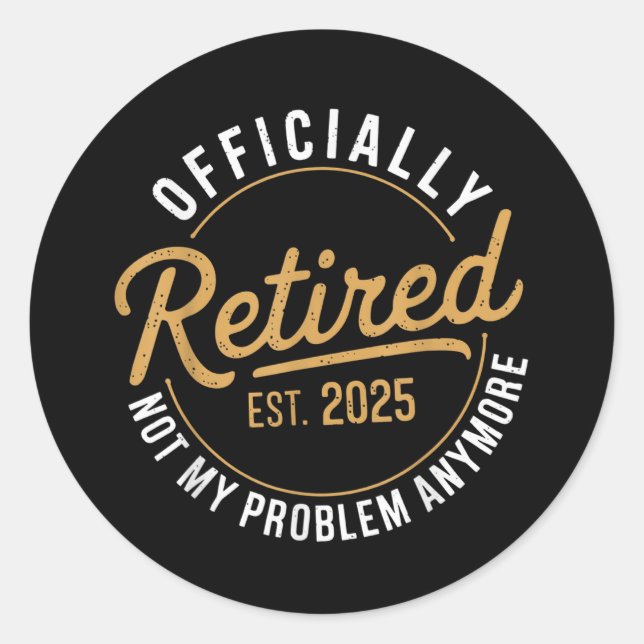 Pegatina Redonda Retirado 2025 Ya No Es Mi Problema (Anverso)