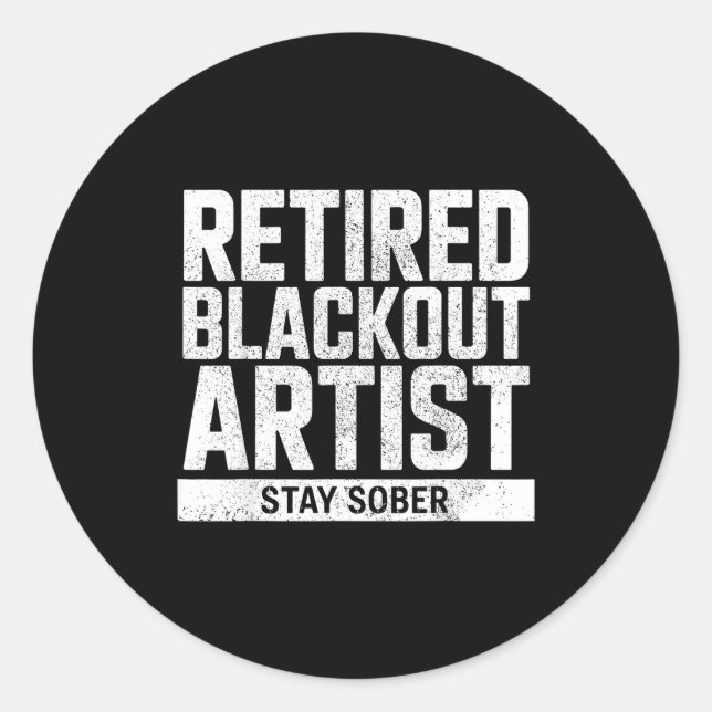 Pegatina Redonda Retired Blackout Artist Stay Sober Funny Quote  (Anverso)