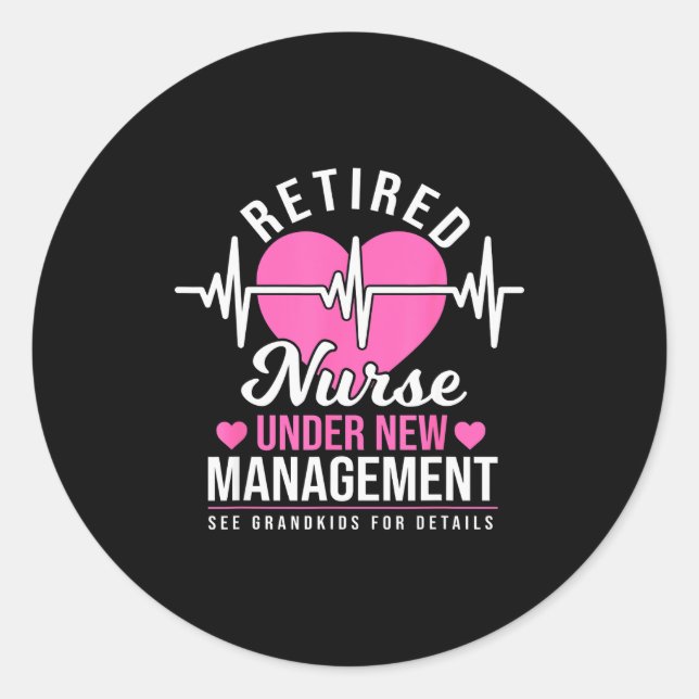 Pegatina Redonda Retired Nurse Under New Management - Nursing Retir (Anverso)