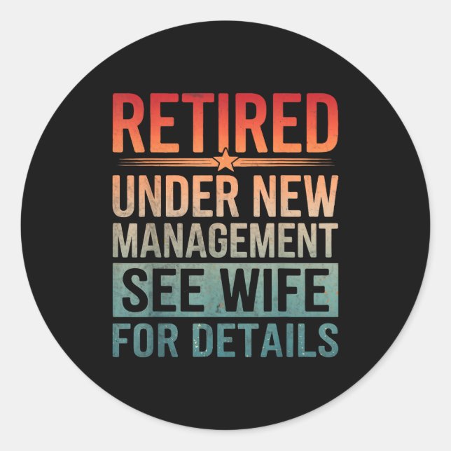 Pegatina Redonda Retirement Humor Party Retired Under New Managemen (Anverso)