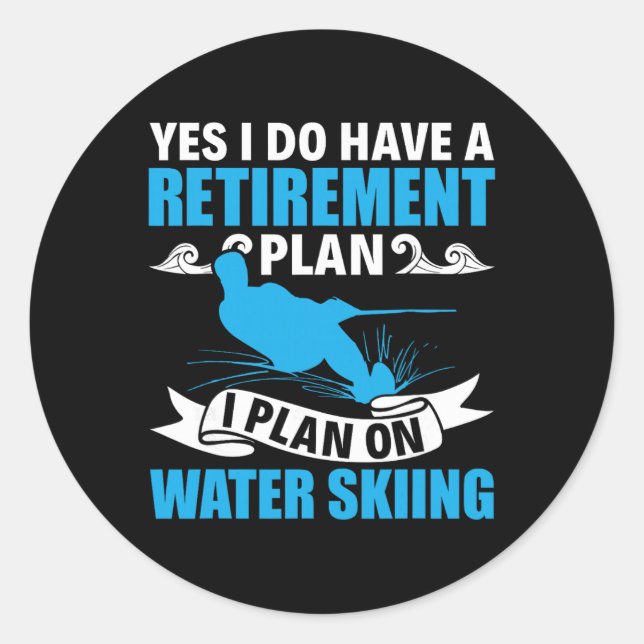 Pegatina Redonda Retirement Plan Water Skier Water Ski Waterskiing  (Anverso)