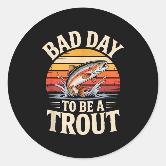 Pegatina Redonda Retro Bad Day To Be A Trout Fishermen Funny Fishin (Anverso)