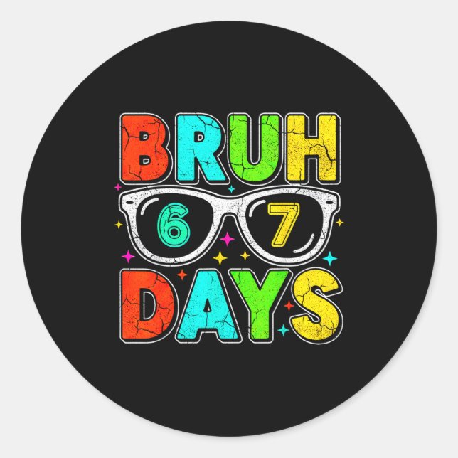 Pegatina Redonda Retro Bruh 67 Days School Humor Cool Boy Sungles  (Anverso)