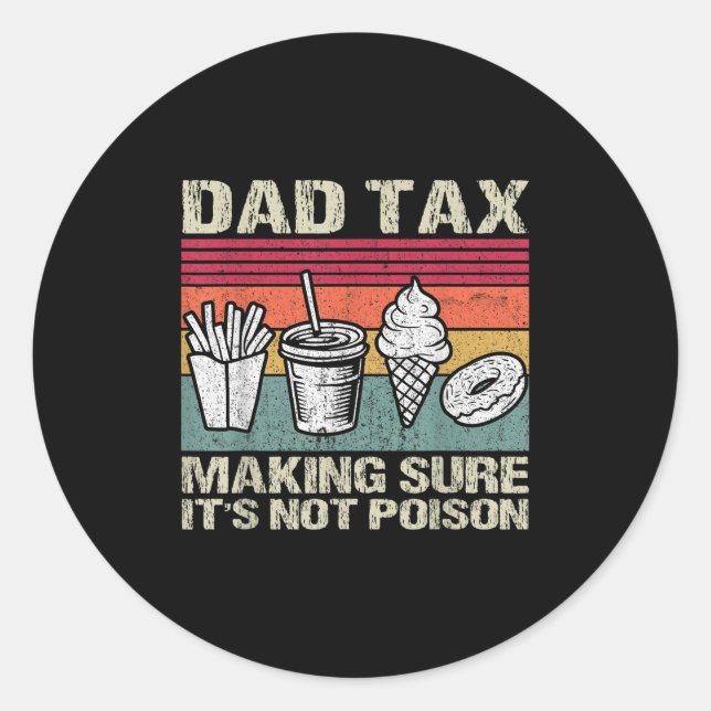Pegatina Redonda Retro Dad Tax Making Sure Its Not Poison Funny Fat (Anverso)