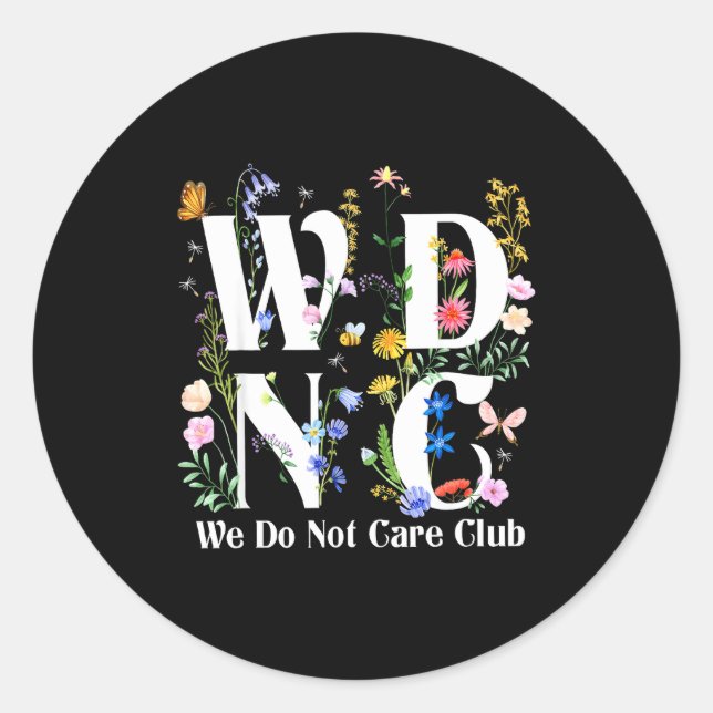 Pegatina Redonda Retro Floral Wdnc We Do Not Care Club Men Women  (Anverso)
