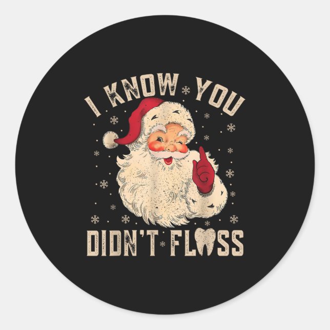 Pegatina Redonda Retro Funny Santa Dental Hygienist I Know You Didn (Anverso)
