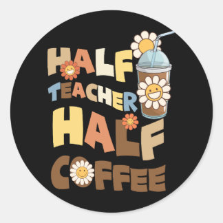 Pegatina Redonda Retro Groovy Half Teacher Half Coffee Happy Teache