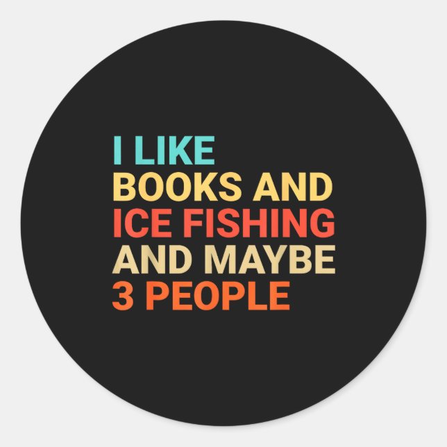 Pegatina Redonda Retro I Like Books And Ice Fishing Lover Funny  (Anverso)