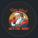 Pegatina Redonda Retro no te estás volviendo gracioso el engaño de<br><div class="desc">Retro no te estás poniendo gracioso ropa de Navidades de Santa</div>