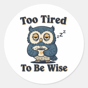 Pegatina Redonda Retro Owl Too Tired Vinyl Sticker