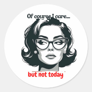 Pegatina Redonda Retro Sarcastic Woman - "Not Today" Quote