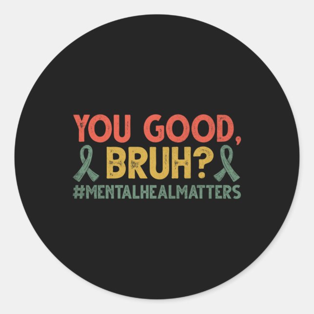 Pegatina Redonda Retro Usted Buenos Problemas De Salud Mental Bruh  (Anverso)