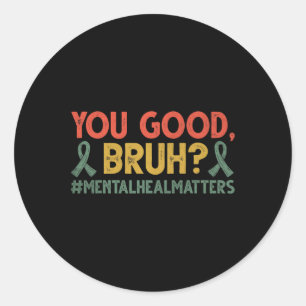 Pegatina Redonda Retro Usted Buenos Problemas De Salud Mental Bruh 