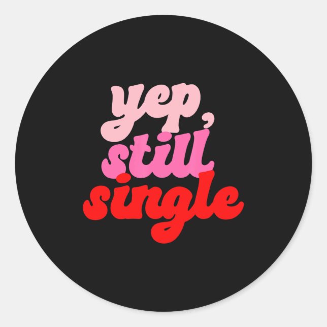 Pegatina Redonda Retro Yep Still Single V Day Women Valentines Day  (Anverso)