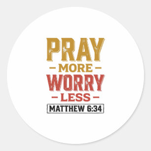 Pegatina Redonda Reza Más Preocupa Menos Matthew 6_34 Diseño de Cam