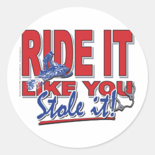 Pegatina Redonda Ride-it-you-stole-it-[