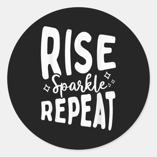Pegatina Redonda Rise Sparkle Repeat - Sitive Mindset Motivational  (Anverso)