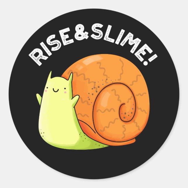 Pegatina Redonda Rise Y Slime Funny Snail Pun Dark BG (Anverso)