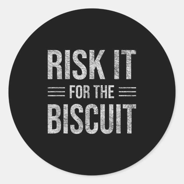 Pegatina Redonda Risk It For The Biscuit Motivation  (Anverso)
