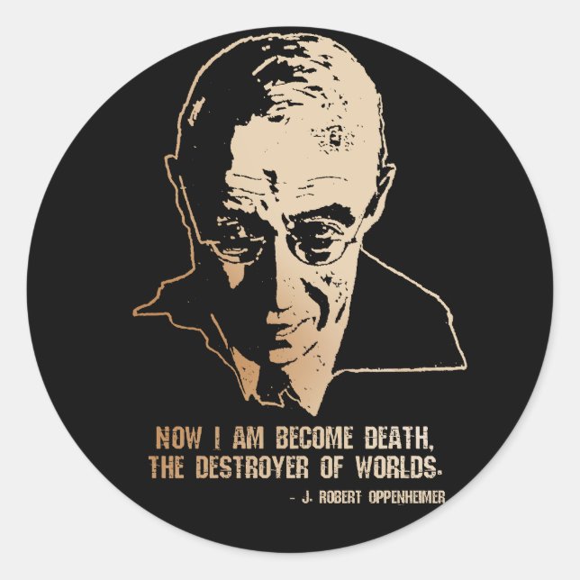 Pegatina Redonda Robert Oppenheimer - Destroyer of Worlds Quote (Anverso)