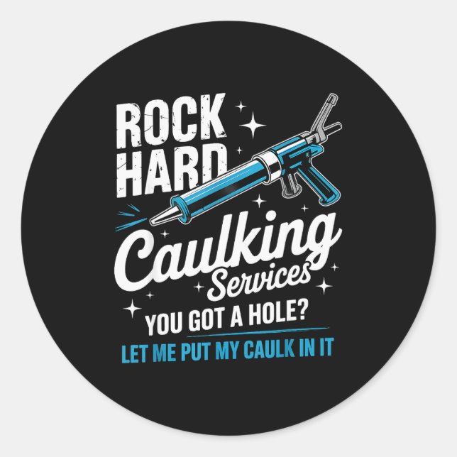 Pegatina Redonda Rock Hard Caulking Service Funny Adult Humor  (Anverso)