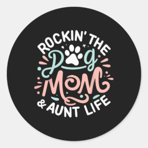 Pegatina Redonda Rockin' The Dog Mom Y Tía Life Perro Lover Mother