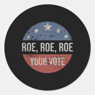 Pegatina Redonda Roe Roe Roe Roe tu voto feminista