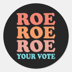 Pegatina Redonda Roe Roe Roe Su Voto 7