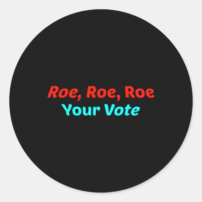 Pegatina Redonda Roe Roe Roe Tu Voto (Anverso)