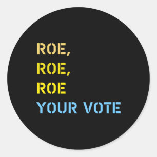 Pegatina Redonda roe roe roe tu voto
