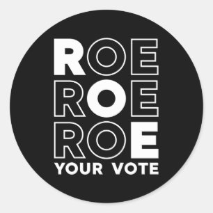 PEGATINA REDONDA ROE ROE ROE TU VOTO 52