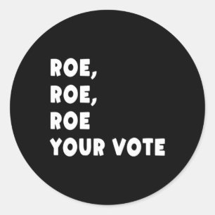 Pegatina Redonda Roe roe roe tu voto 757