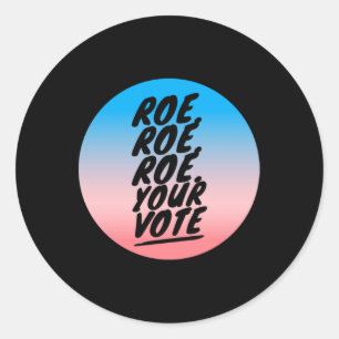Pegatina Redonda roe roe roe Your Vote 1