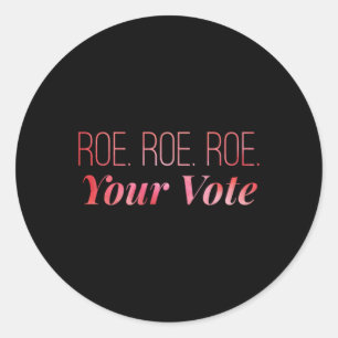 Pegatina Redonda roe roe roe Your Vote 67