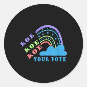 Pegatina Redonda Roe roe tu voto a favor de la elección