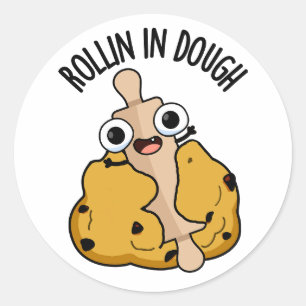 Pegatina Redonda Rollin In Dough Funny Baking Puns