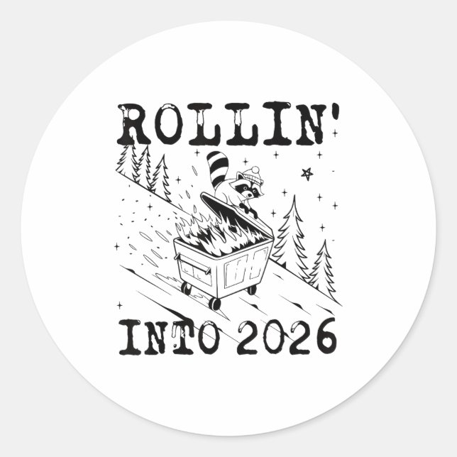 Pegatina Redonda Rollin’ Into 2026 Raccoon Dumpster Fire Funny New  (Anverso)