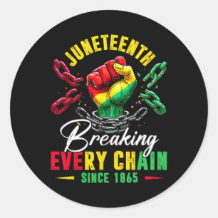 Pegatina Redonda Rompiendo Todas Las Cadenas Desde 1865 Hombres Muj