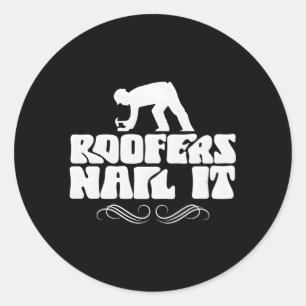 Pegatina Redonda Roofers Nail It Roofer Job