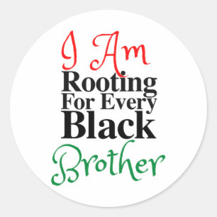 Pegatina Redonda Rooting For Every Black Brother Melanin Luv Mom Da