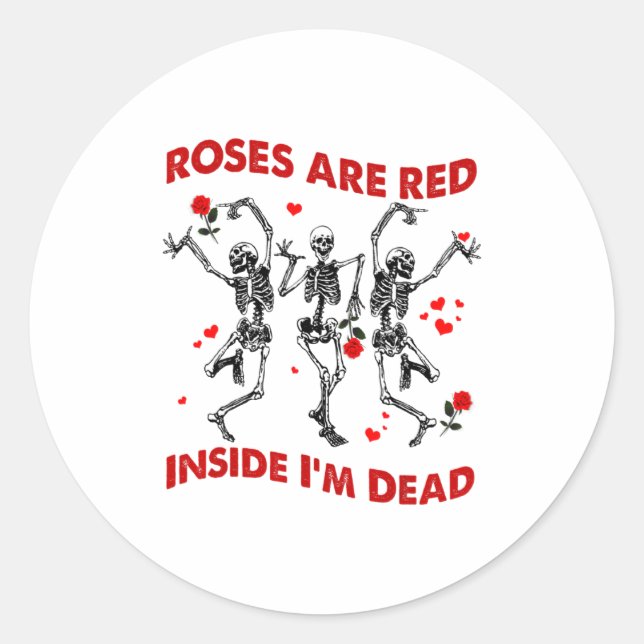 Pegatina Redonda Roses Are Red Inside Im Dead Skeleton Valentines  (Anverso)