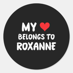 Pegatina Redonda Roxanne - Mi corazón pertenece a Roxanne- Amor 
