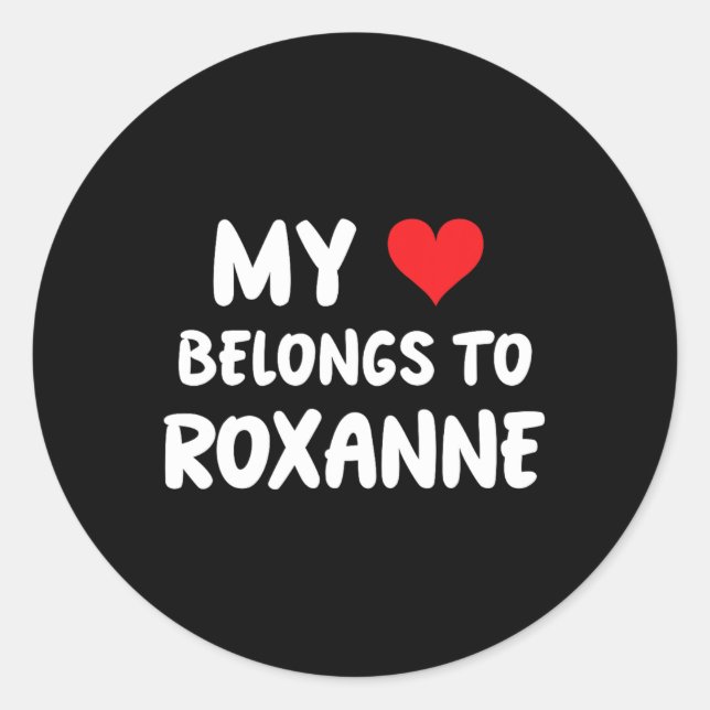 Pegatina Redonda Roxanne - Mi corazón pertenece a Roxanne- Amor  (Anverso)