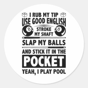 Pegatina Redonda Rub mi consejo usa buen inglés Stroke My Shaft Bil