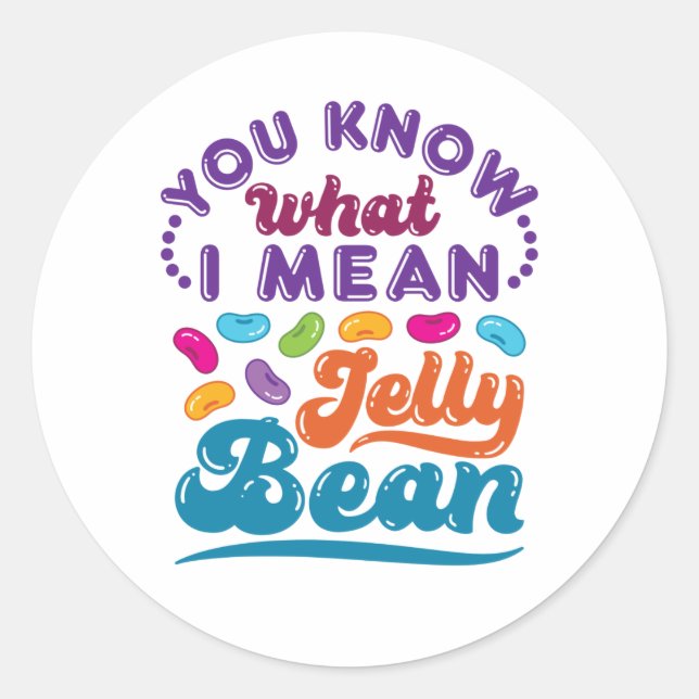 Pegatina Redonda Sabes A Qué Me Refiero Jelly Bean (Anverso)