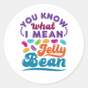 Pegatina Redonda Sabes A Qué Me Refiero Jelly Bean