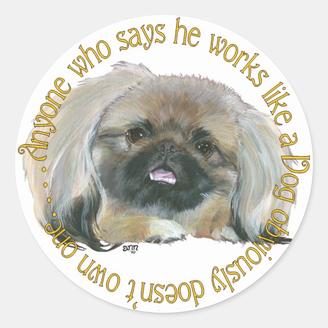 Pegatina Redonda Sabiduría pekingesa - Trabajando como un perro (Anverso)